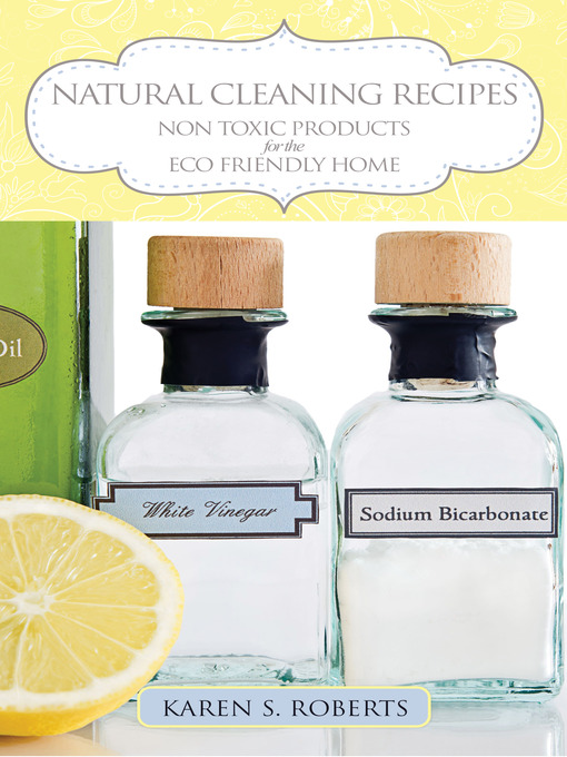 Title details for Natural Cleaning Recipes by Karen S. Roberts - Available
